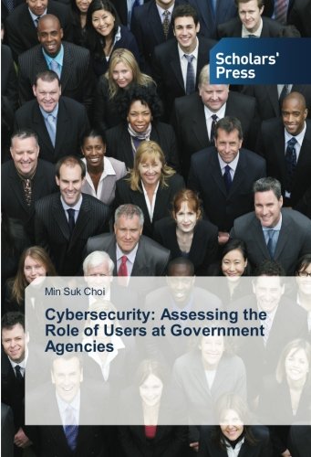 Cybersecurity: Assessing the Role of Users at Government Agencies