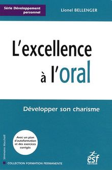 L'excellence à l'oral : développer son charisme