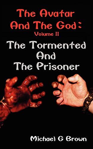The Avatar and the God: The Tormented and the Prisoner