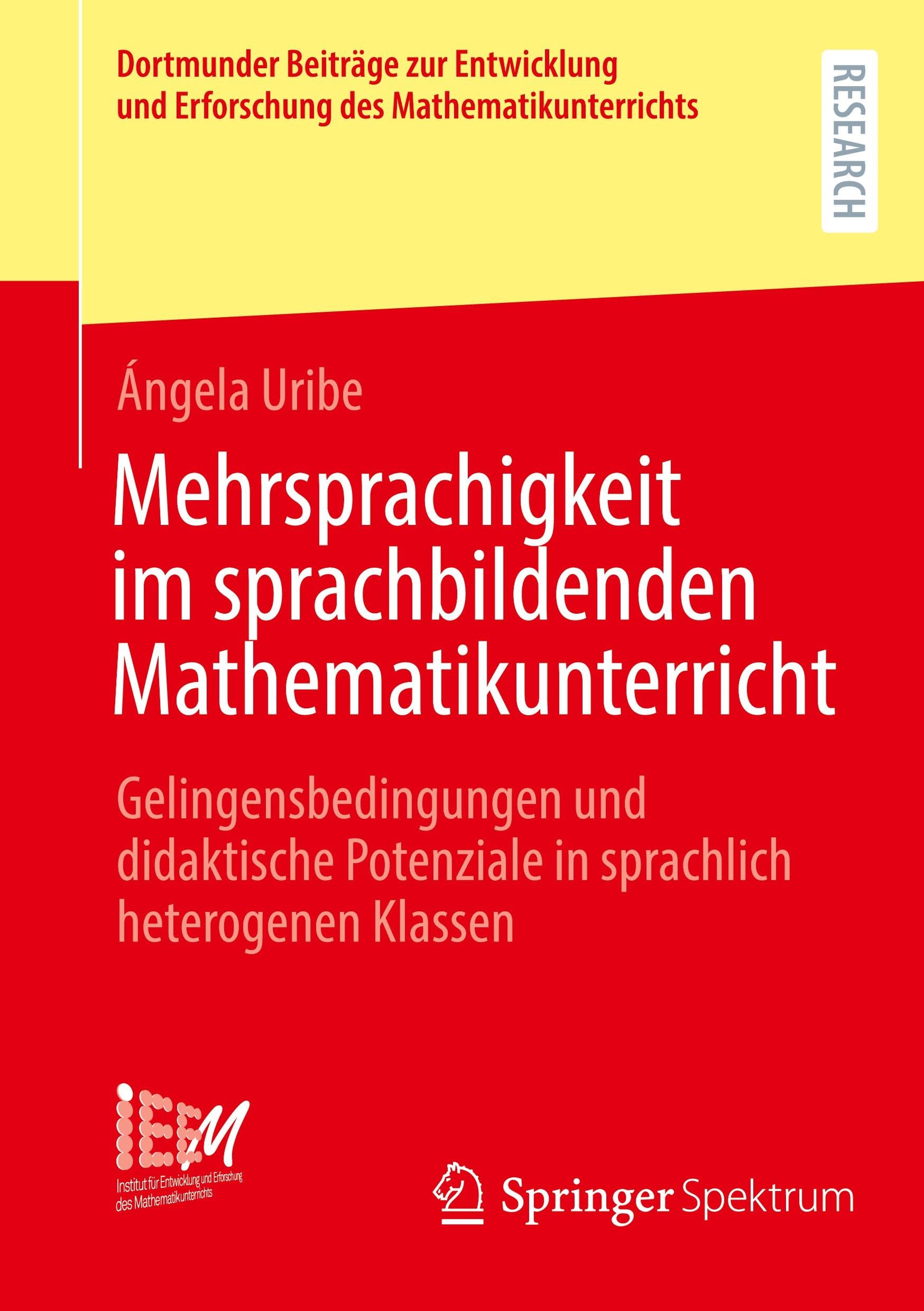 Mehrsprachigkeit im sprachbildenden Mathematikunterricht: Gelingensbedingungen und didaktische Potenziale in sprachlich heterogenen Klassen ... des Mathematikunterrichts, Band 53)