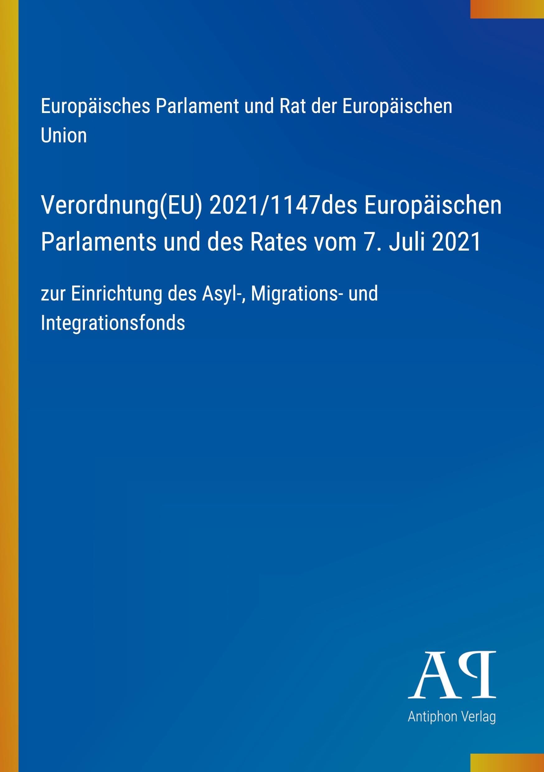 Verordnung(EU) 2021/1147des Europäischen Parlaments und des Rates vom 7. Juli 2021