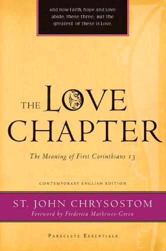 John Chrysostom Love Chapter, The Meaning Of First Corinthians 13 (Paraclete Essentials)