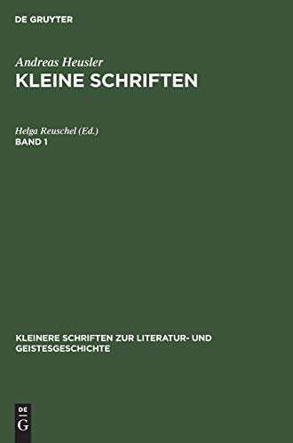 Andreas Heusler: Kleine Schriften. Band 1 (Kleinere Schriften zur Literatur- und Geistesgeschichte)