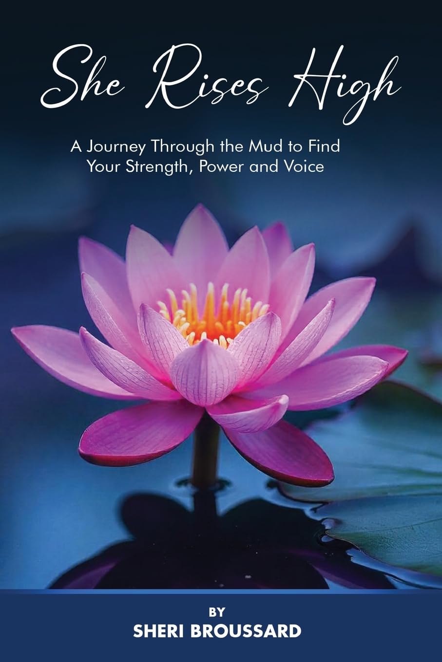 She Rises High: A Journey Through the Mud to Find Your Strength, Power, and Voice