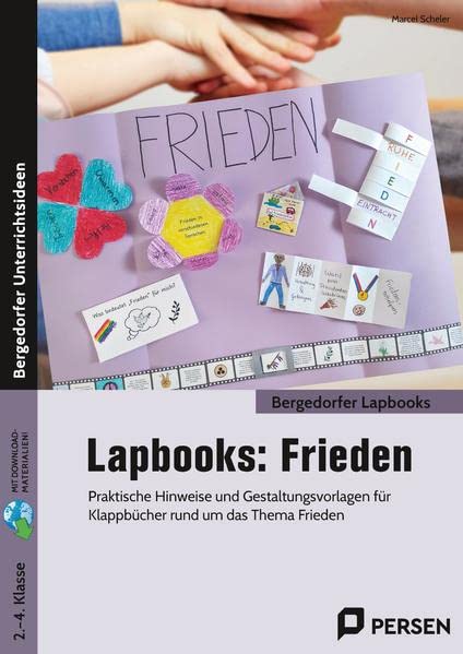 Lapbooks: Frieden - 2.-4. Klasse: Praktische Hinweise und Gestaltungsvorlagen für Kl appbücher rund um das Thema Frieden (Bergedorfer Lapbooks)