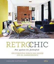 Retro Chic: Von opulent bis farbenfroh. Ein Streifzug durch das Design des 20. Jahrhunderts