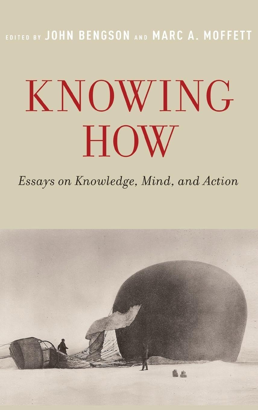 Knowing How: Essays on Knowledge, Mind, and Action