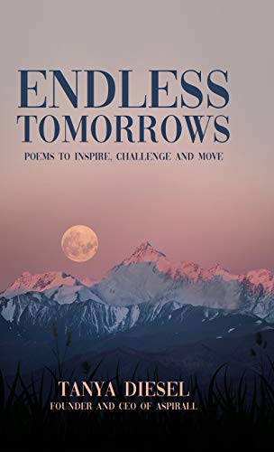 Endless Tomorrows: Poems to Inspire, Challenge and Move