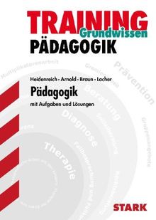 Training Pädagogik / Grundwissen Pädagogik: Mit Aufgaben und Lösungen