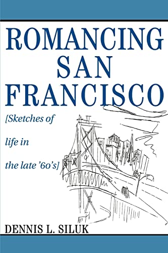 Romancing San Francisco: [Sketches of life in the late 60s]