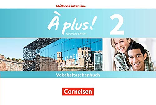 À plus ! - Méthode intensive - Nouvelle édition: Band 2 - Vokabeltaschenbuch