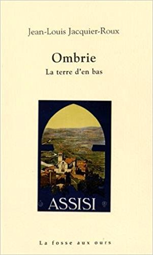 Ombrie : La Terre D'en Bas