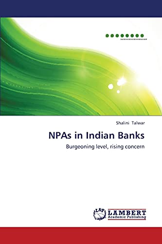 NPAs in Indian Banks: Burgeoning level, rising concern