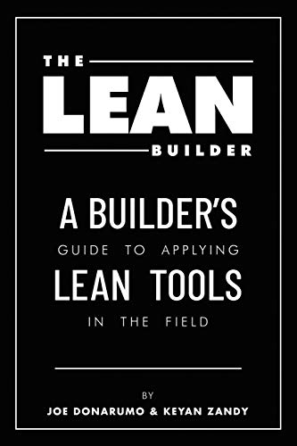 The Lean Builder: A Builder's Guide to Applying Lean Tools in the Field