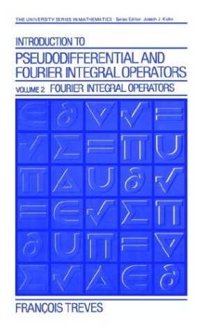 Introduction to Pseudodifferential and Fourier Integral Operators Volume 2 (University Series in Mathematics)