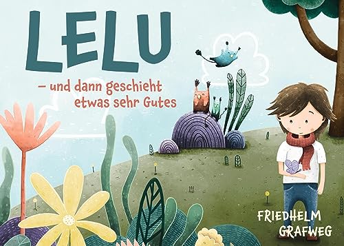 Lelu: und dann geschieht etwas sehr Gutes