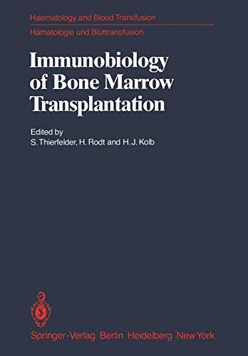 Immunobiology of Bone Marrow Transplantation: International Seminar of the Institut für Hämatologie, GSF, Munich under the auspices of the European ... Hämatologie und Bluttransfusion, 25, Band 25)