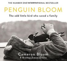 Penguin Bloom: The Odd Little Bird Who Saved a Family