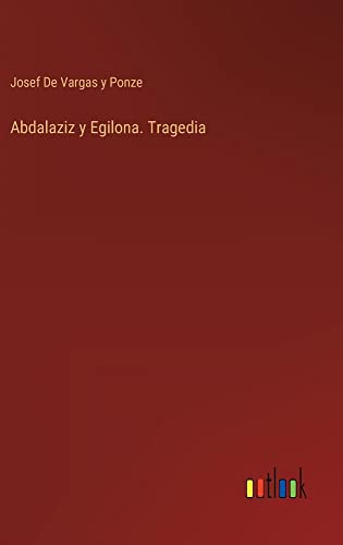 Abdalaziz y Egilona. Tragedia
