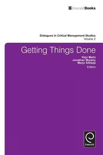 Getting Things Done (Dialogues in Critical Management Studies, 2, Band 2)