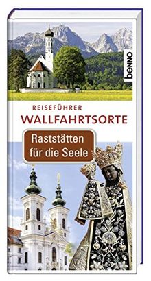 Reiseführer Wallfahrtsorte: Raststätten für die Seele