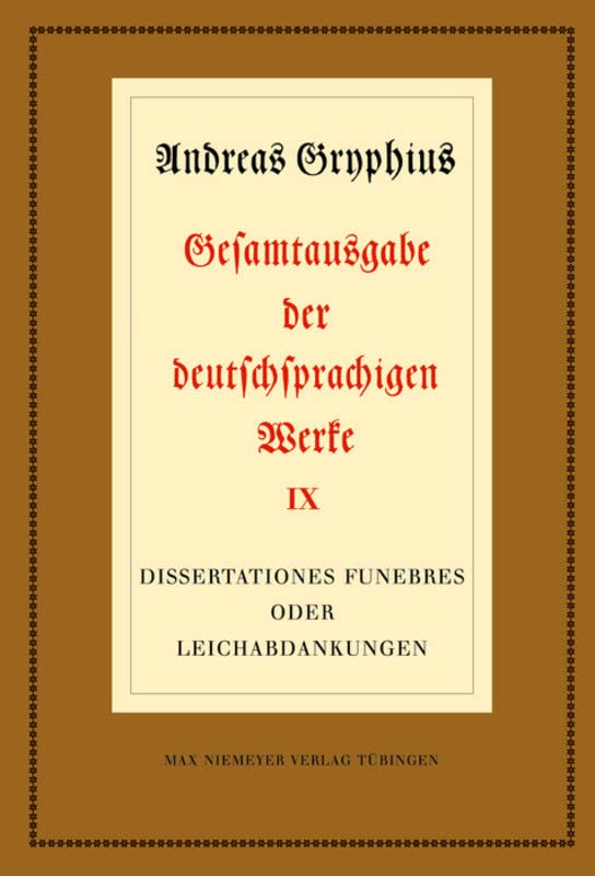 Dissertationes funebres oder Leichabdankungen (Neudrucke deutscher Literaturwerke. N. F., 51, Band 51)