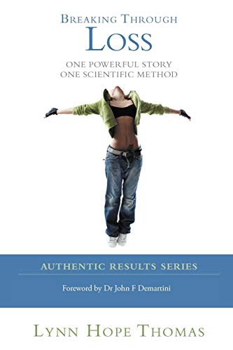 Breaking Through Loss: One Powerful Story One Scientific Method