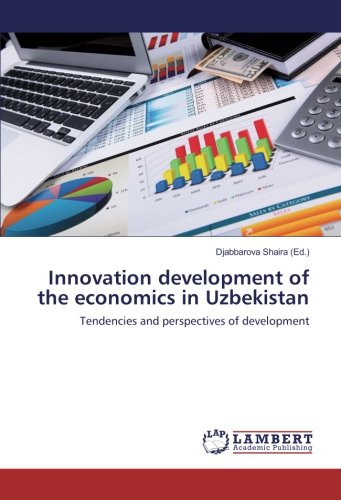 Innovation development of the economics in Uzbekistan: Tendencies and perspectives of development