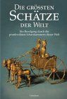 Die größten Schätze der Welt