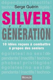 Silver génération : 10 idées reçues à combattre à propos des seniors