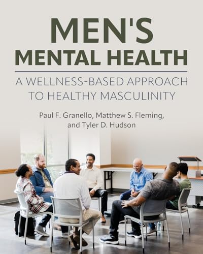 Men's Mental Health: A Wellness-Based Approach to Healthy Masculinity
