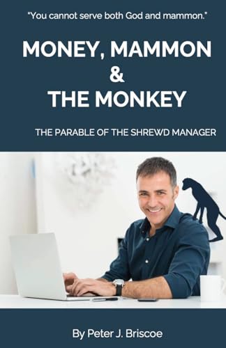 Money, mammon & the monkey: The parable of the shrewd manager (Financial Discipleship)