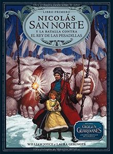 Nicolas San Norte y La Batalla Contra El Rey de Las Pesadillas (Los Guardianes de la Infancia)