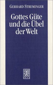 Gottes Güte und die Übel der Welt. Das Theodizeeproblem