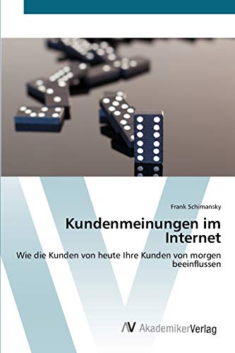 Kundenmeinungen im Internet: Wie die Kunden von heute Ihre Kunden von morgen beeinflussen