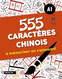 555 caractères chinois à mémoriser en s'amusant, A1