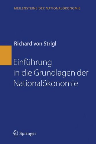 Einführung in die Grundlagen der Nationalökonomie (Meilensteine der Nationalökonomie)