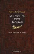 Im Zeichen des Jaguar. Spiritueller Roman