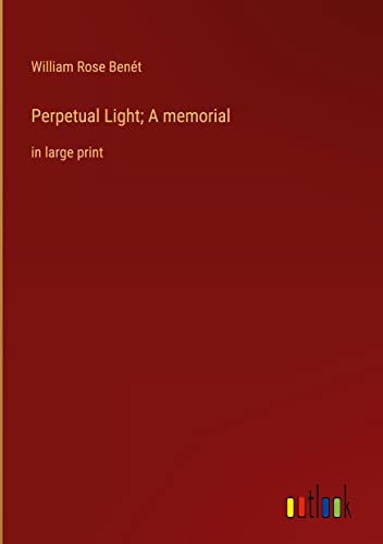 Perpetual Light; A memorial: in large print