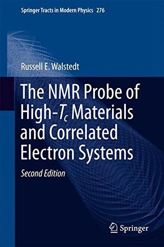 The NMR Probe of High-Tc Materials and Correlated Electron Systems (Springer Tracts in Modern Physics, Band 276)