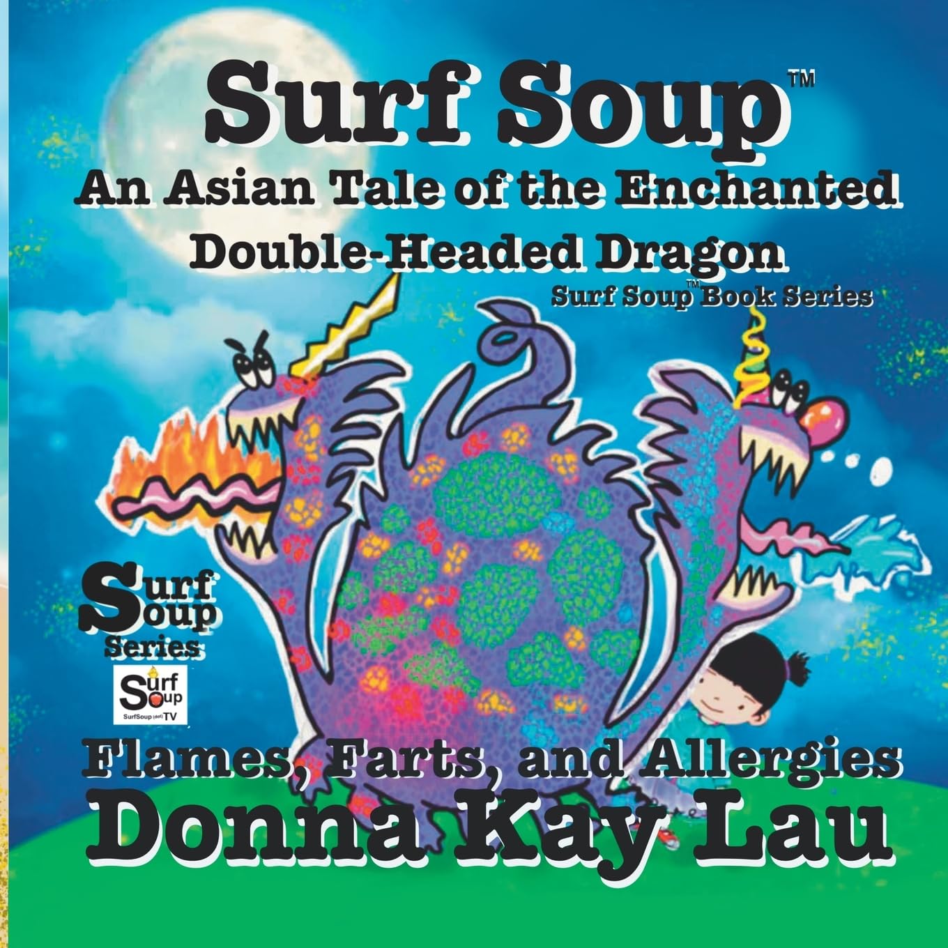 Surf Soup An Asian Tale of the Enchanted Double-Headed Dragon: Flames, Farts, and Allergies (Surf Soup:: Asian Adventures)