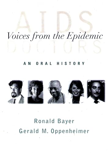 AIDS Doctors: Voices from the Epidemic: Voices from the Epidemic: An Oral History