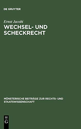 Wechsel- und Scheckrecht: Unter Berücksichtigung des ausländischen Rechts (Münsterische Beiträge zur Rechts- und Staatswissenschaft, Band 2)