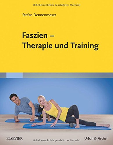 Faszien - Therapie und Training - Stefan Dennenmoser Kartoniert (TB)
