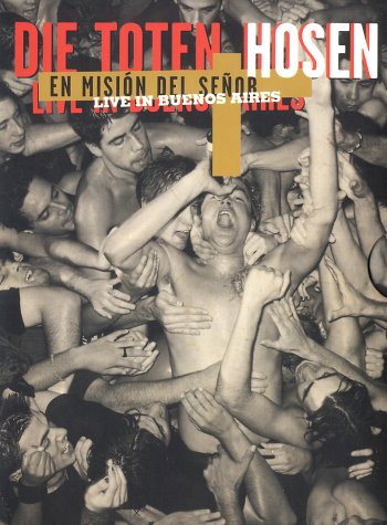 Die Toten Hosen - En Mision Del Senior: Live in Buenos Aires