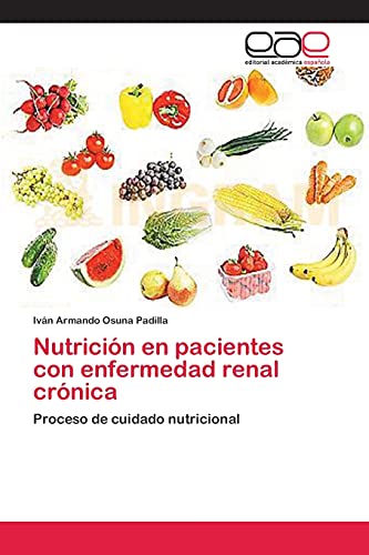 Nutrición en pacientes con enfermedad renal crónica: Proceso de cuidado nutricional