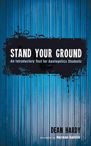 Stand Your Ground: An Introductory Text for Apologetics Students