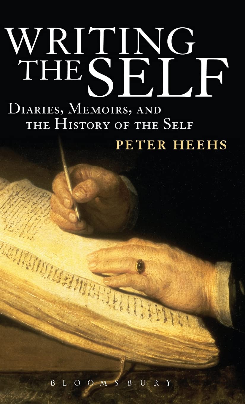 Writing the Self: Diaries, Memoirs, and the History of the Self