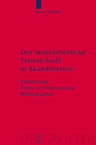 Der mittelalterliche Tristan-Stoff in Skandinavien: Einführung - Texte in Übersetzung - Bibliographie