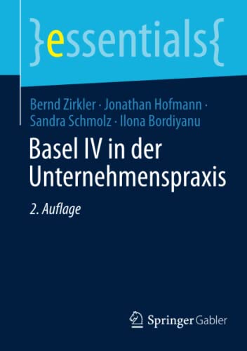 Basel IV in der Unternehmenspraxis (essentials)